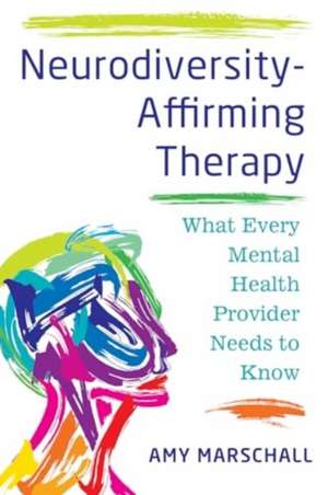 Neurodiversity-Affirming Therapy de Amy Marschall