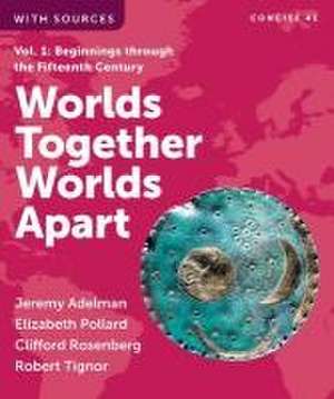 Worlds Together, Worlds Apart de Jeremy Adelman