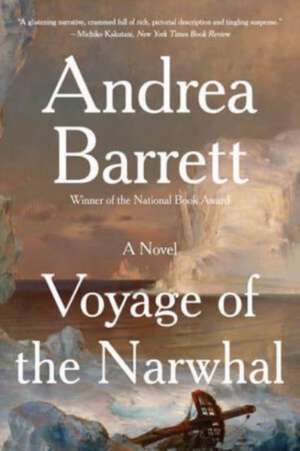 The Voyage of the Narwhal – Revised de Andrea Barrett