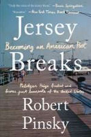 Jersey Breaks – Becoming an American Poet de Robert Pinsky