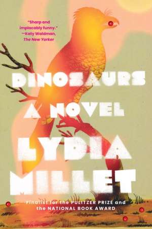 Dinosaurs – A Novel de Lydia Millet