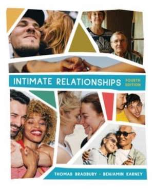 Intimate Relationships – with Norton Illumine Ebook and Videos, Fourth Edition de Thomas N. Bradbury