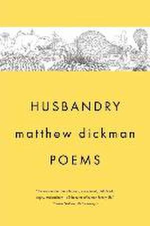 Husbandry – Poems de Matthew Dickman