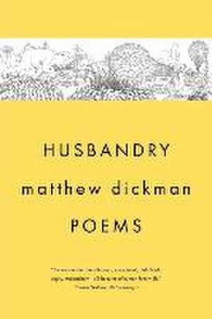 Husbandry de Matthew Dickman
