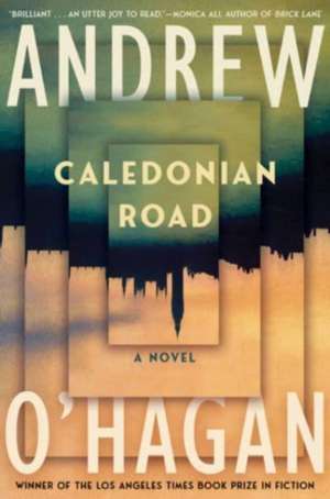 Caledonian Road – A Novel de Andrew O`hagan