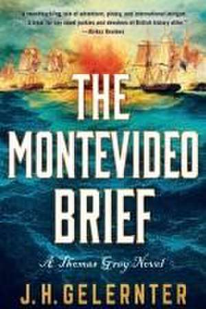 The Montevideo Brief – A Thomas Grey Novel de J. H. Gelernter