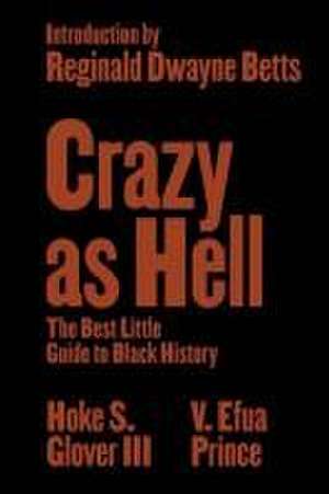 Crazy as Hell – The Best Little Guide to Black History de Hoke S. Glover