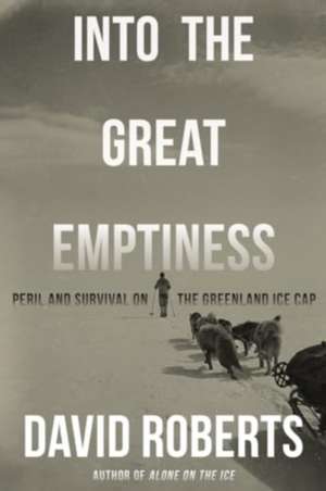 Into the Great Emptiness de David Roberts