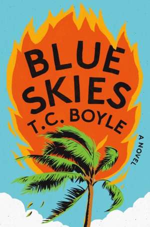 Blue Skies de T. C. Boyle