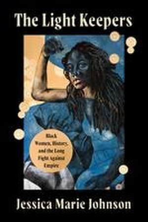 The Light Keepers de Jessica Marie Johnson