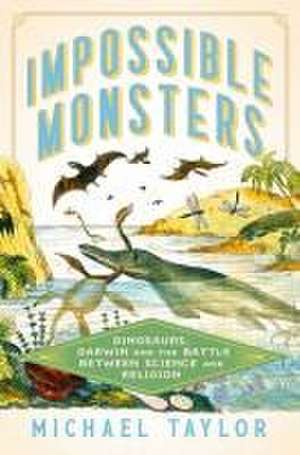 Impossible Monsters de Michael Taylor
