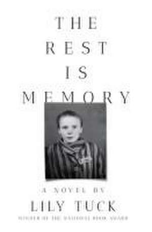 The Rest Is Memory de Lily Tuck