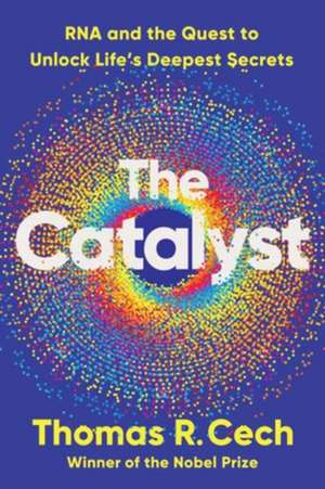 The Catalyst de Thomas R. Cech