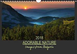 Adorable Nature - Images from Bulgaria / UK-Version (Wall Calendar 2018 DIN A4 Landscape) de Albena Markova