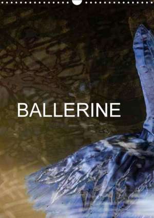 BALLERINE (Calendrier mural 2018 DIN A3 vertical) de Anette/Thomas Jäger