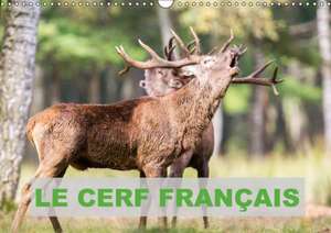 Le Cerf Français (Calendrier mural 2018 DIN A3 horizontal) de Bernasconi Edouard