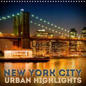 NEW YORK CITY Urban Highlights (Wall Calendar 2018 300 × 300 mm Square) de Melanie Viola