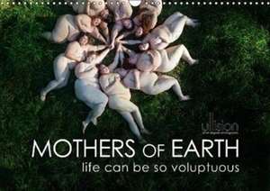 Mothers of earth- life can be so voluptuous (Wall Calendar 2018 DIN A3 Landscape) de Ulrich Allgaier (Ullision)