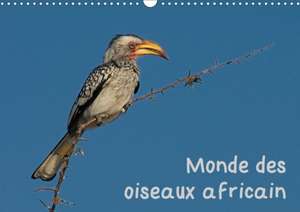 Monde des oiseaux africain (Calendrier mural 2020 DIN A3 horizontal) de Gerald Wolf