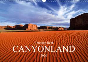 CANYONLAND USA Christian Heeb / UK Version (Wall Calendar 2020 DIN A3 Landscape) de Christian Heeb