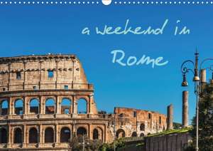 a weekend in Rome / UK-Version (Wall Calendar 2020 DIN A3 Landscape) de Gunter Kirsch