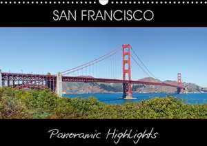 SAN FRANCISCO Panoramic Highlights (Wall Calendar 2020 DIN A3 Landscape) de Melanie Viola