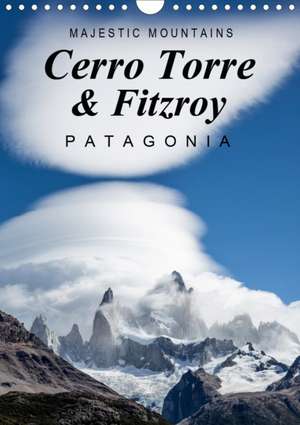 Majestic Mountains Cerro Torre & Fitzroy Patagonia / UK-Version (Wall Calendar 2020 DIN A4 Portrait) de Frank Tschöpe