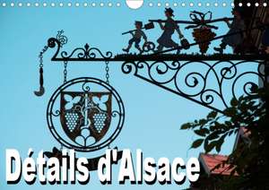 Détails d'Alsace (Calendrier mural 2020 DIN A4 horizontal) de Thomas Bartruff