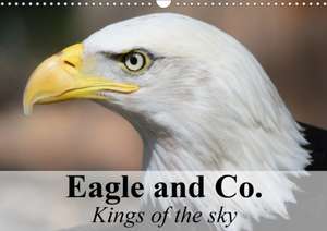 Eagle and Co. Kings of the Sky (Wall Calendar 2020 DIN A3 Landscape) de Elisabeth Stanzer