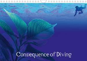 Consequence of Diving (Wall Calendar 2020 DIN A4 Landscape) de Maro Mitrovic