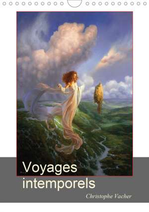 Voyages intemporels (Calendrier mural 2020 DIN A4 vertical) de Christophe Vacher