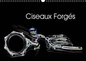 Ciseaux Forgés (Calendrier mural 2020 DIN A3 horizontal) de Nupho Nihat Uysal Photography