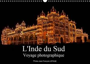 L'inde du Sud Voyage photographique (Calendrier mural 2020 DIN A3 horizontal) de Jean François LEPAGE