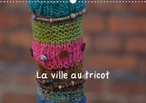 La ville au tricot (Calendrier mural 2020 DIN A3 horizontal) de Martina Busch