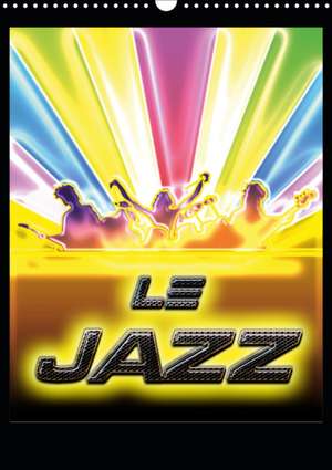 Le Jazz (Calendrier mural 2020 DIN A3 vertical) de K. A. Bluesax