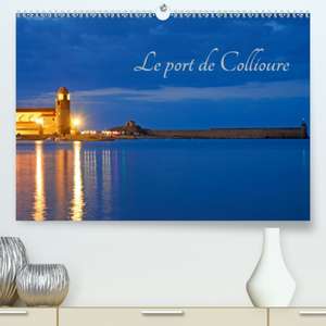 Le port de Collioure(Premium, hochwertiger DIN A2 Wandkalender 2020, Kunstdruck in Hochglanz) de Patrice Thebault