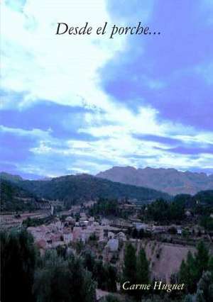 Desde el porche... de Carme Huguet