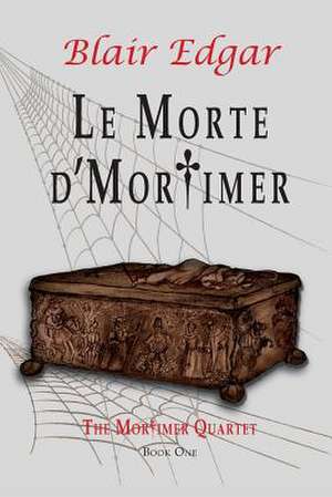 Le Morte D'Mortimer de Blair Edgar