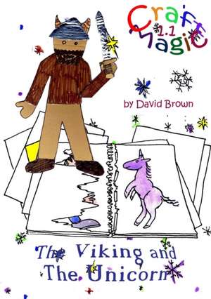 The Viking and the Unicorn de David Brown