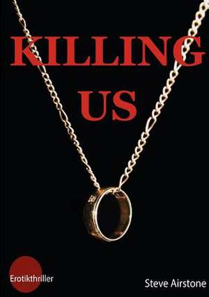 Killing Us de Steve Airstone