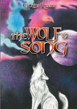 The Wolf's Song de Giulia Russo