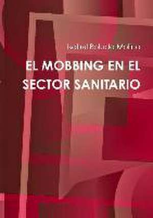 El Mobbing En El Sector Sanitario de Isabel Boluda Molina