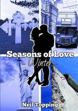 Seasons of Love: Winter de Neil Topping