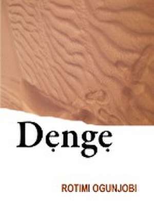 Denge de Rotimi Ogunjobi