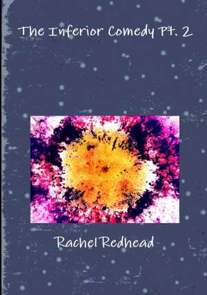 The Inferior Comedy PT. 2 de Rachel Redhead