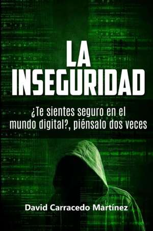 La Inseguridad de David Carracedo Martinez