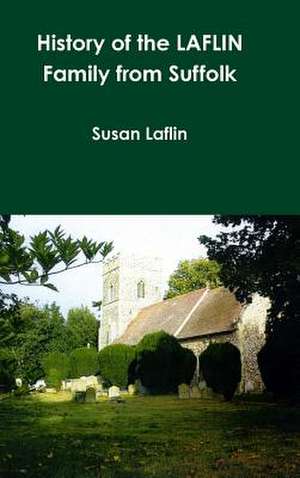 History of the Laflin Family from Suffolk de Susan Laflin