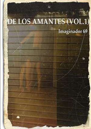 de Los Amantes (Vol.1) de Imaginador 69