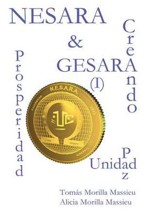 Nesara & Gesara... Creando Prosperidad, Paz, Unidad de Tomas Morilla Massieu