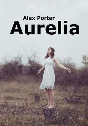 Aurelia de Alex Porter